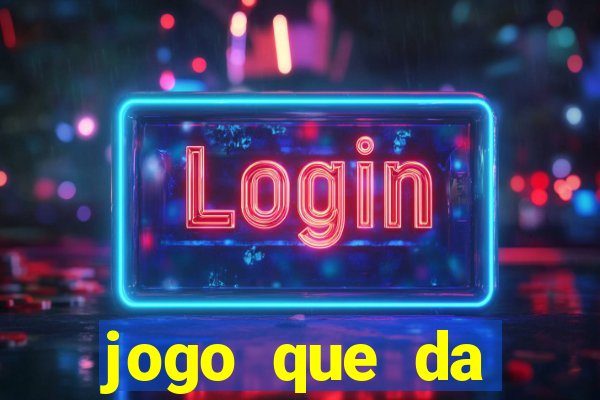 jogo que da dinheiro de verdade sem precisar depositar